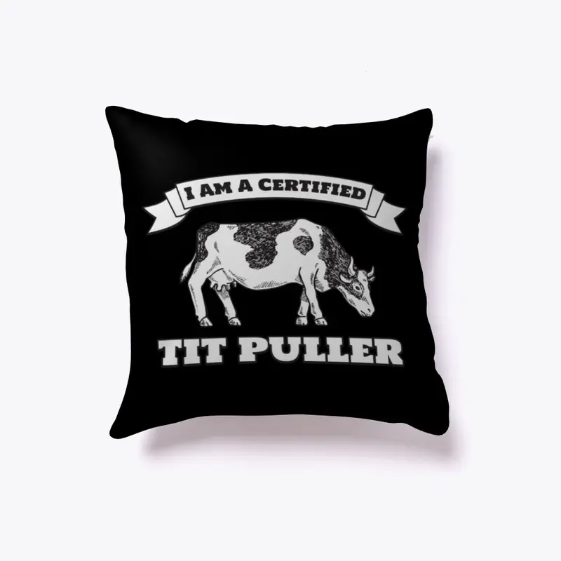 Cow Farmer - I Am A Certified Tit Puller