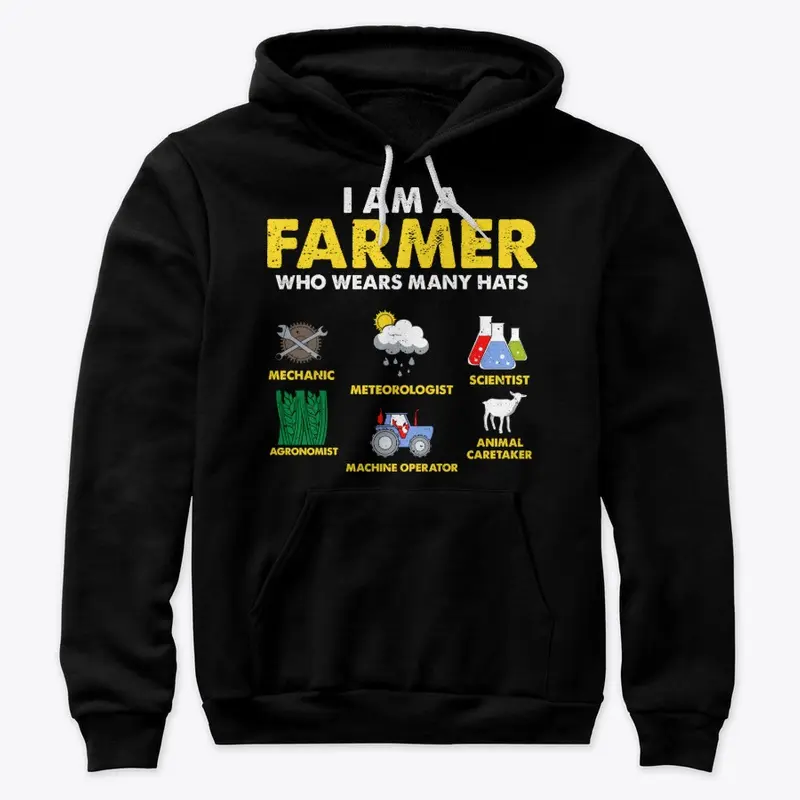 Proud Farmer Gift - I Wears Many Hats