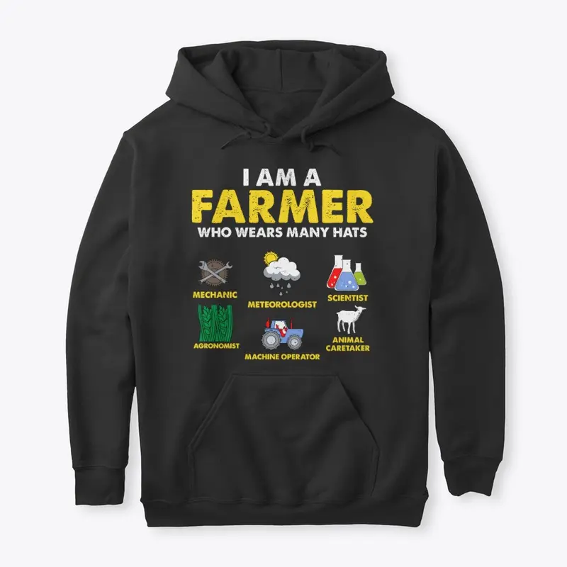 Proud Farmer Gift - I Wears Many Hats